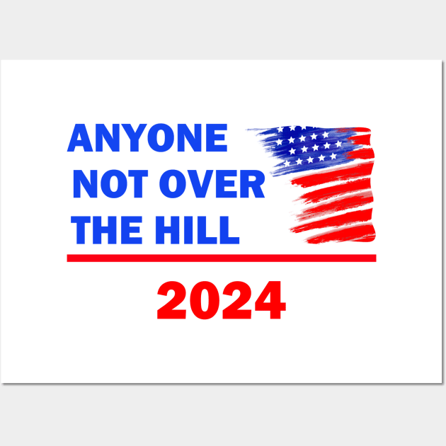 Anyone not over the hill-2024 Wall Art by WickedNiceTees